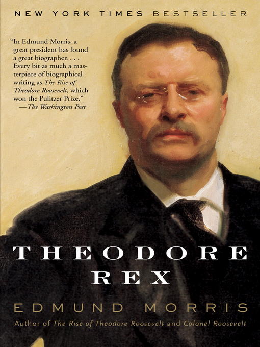 Title details for Theodore Rex by Edmund Morris - Wait list